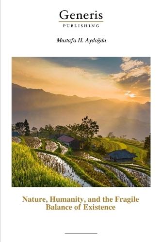 Nature, Humanity, and the Fragile Balance of Existence