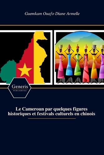 Le Cameroun par quelques figures historiques et festivals culturels