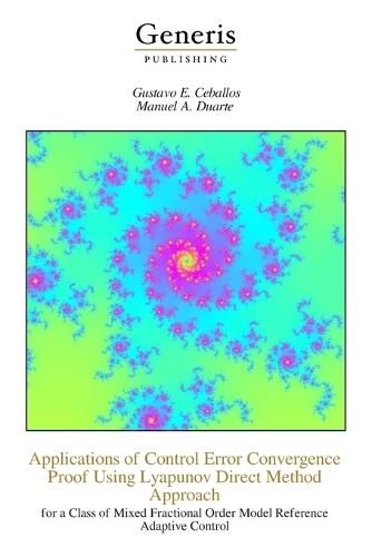 Applications of Control Error Convergence Proof Using Lyapunov Direct Method Approach: for a Class of Mixed Fractional Order Model Reference Adaptive Control