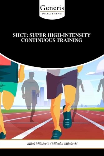 Shct: Super High-Intensity Continuous Training