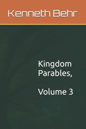 Kingdom Parables, Volume 3