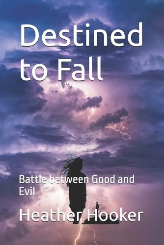 Destined to Fall: Battle between Good and Evil
