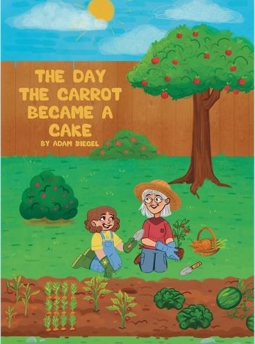 The Day the Carrot Became a Cake