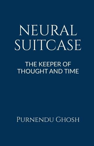 Neural Suitcase: The Keeper of Thought and Time