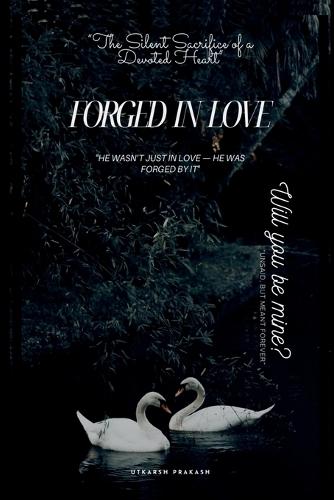 Forged in Love: Will You Be Mine?