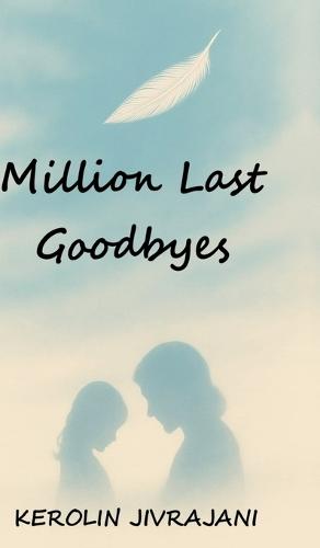 Million Last Goodbyes