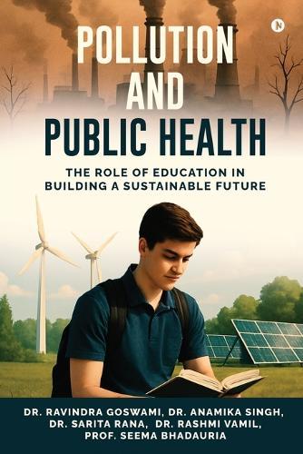 Pollution and Public Health: The Role of Education in Building a Sustainable Future