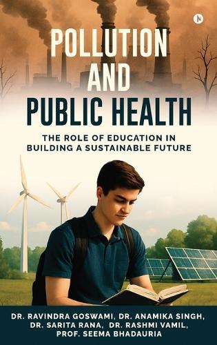 Pollution and Public Health: The Role of Education in Building a Sustainable Future