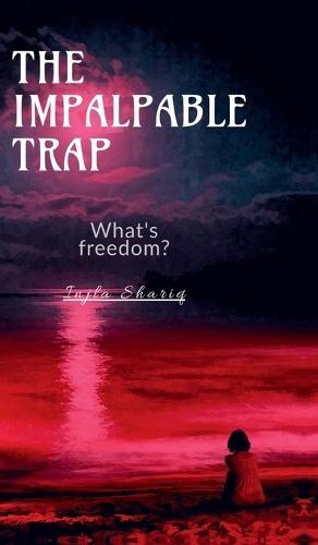 The Impalpable Trap: Socializing is a sin for her