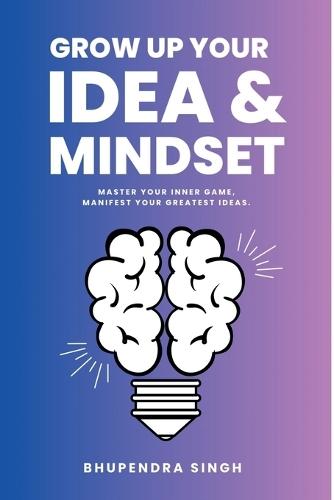 Grow Up Your Idea & Mindset