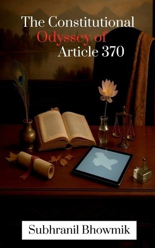 The Constitutional Odyssey of Article 370: From Accession to Abrogation