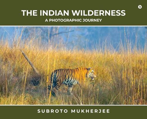 The Indian Wilderness - A Photographic Journey