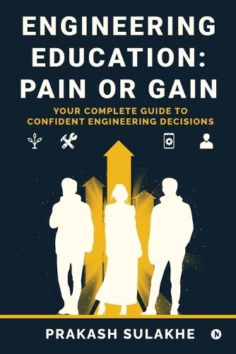 Engineering Education: PAIN OR GAIN: Your Complete Guide to Confident Engineering Decisions
