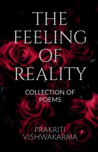 The Feeling of Reality: Collection of Poems