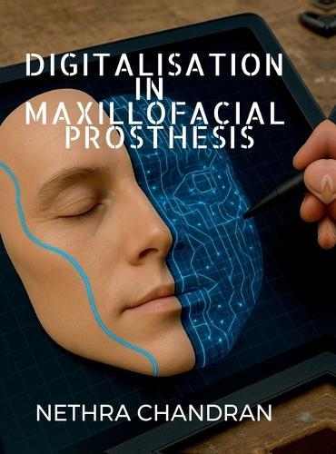 Digitalisation in Maxillofacial Prosthesis