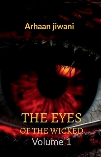 The Eyes Of The Wicked: volume 1