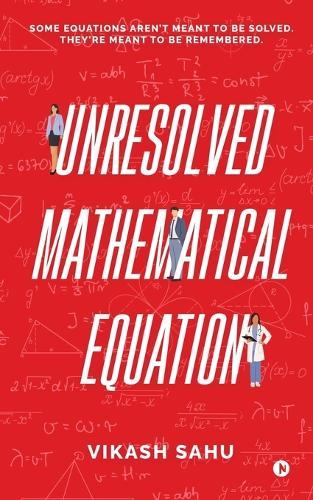Unresolved Mathematical Equation: Some equations aren't meant to be solved. They're meant to be remembered.