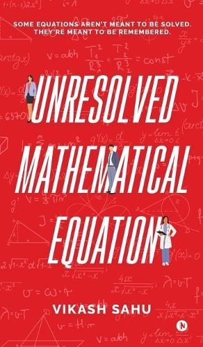 Unresolved Mathematical Equation: Some equations aren't meant to be solved. They're meant to be remembered.