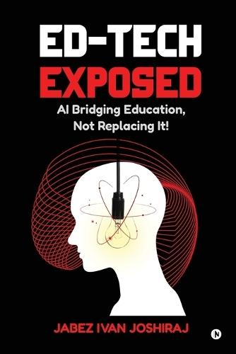 Ed-Tech Exposed: AI Bridging Education, Not Replacing It!