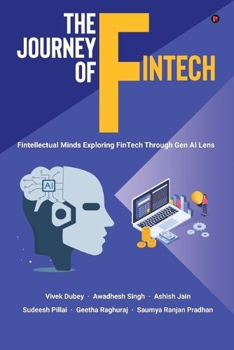 The Journey of FinTech: Fintellectual Minds Exploring FinTech Through Gen AI Lens
