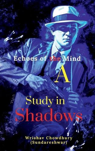 Echoes of the Mind: A Study in Shadows