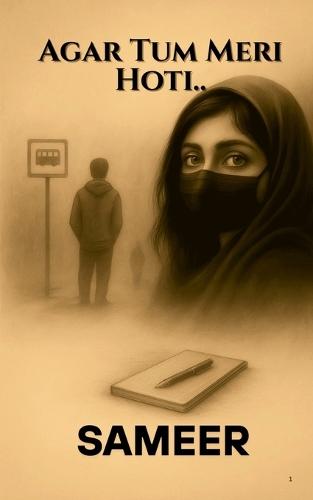 Agar Tum Meri Hoti..: Ek Mohabbat Jo Sirf Dua Tak Rahi...