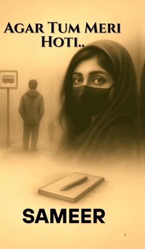 Agar Tum Meri Hoti..: Ek Mohabbat Jo Sirf Dua Tak Rahi...