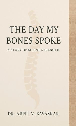 The Day My Bones Spoke: A Story of Silent Strength