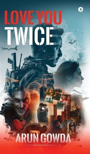 Love You Twice: A Romantic Suspense Thriller of Love, Heartbreak and Second Chances