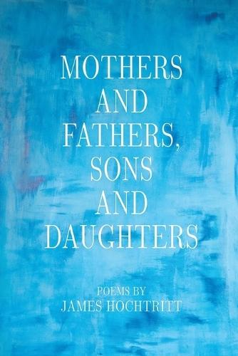 Mothers and Fathers, Sons and Daughters