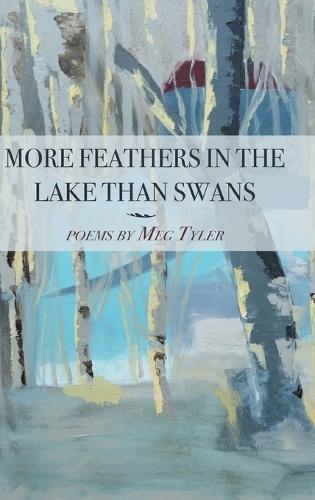 More Feathers in the Lake Than Swans