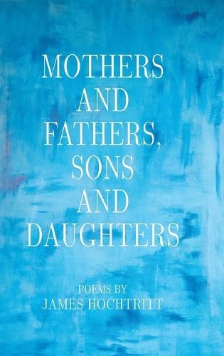 Mothers and Fathers, Sons and Daughters