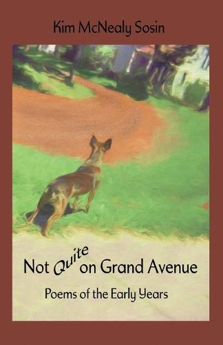 Not Quite on Grand Avenue: Poems of the Early Years