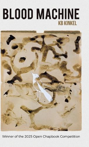 Blood Machine: Winner of the 2025 Open Chapbook Competition