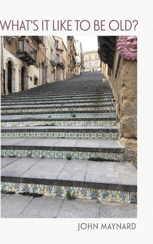 What's It Like To Be Old?