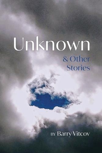 Unknown & Other Stories
