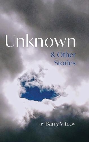 Unknown & Other Stories