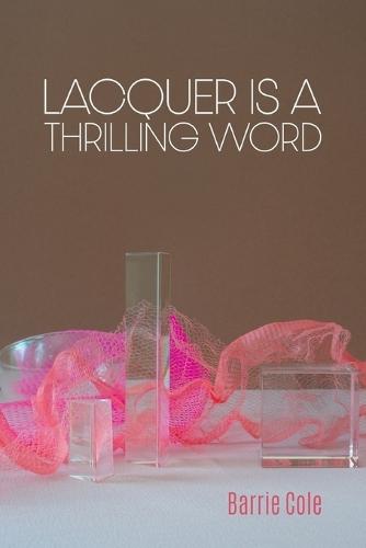 Lacquer is a Thrilling Word