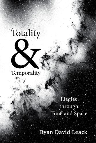 Totality & Temporality: Elegies through Time and Space
