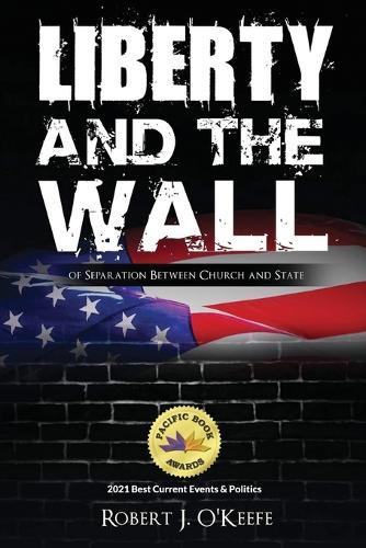 Liberty and the Wall of Separation between Church and State