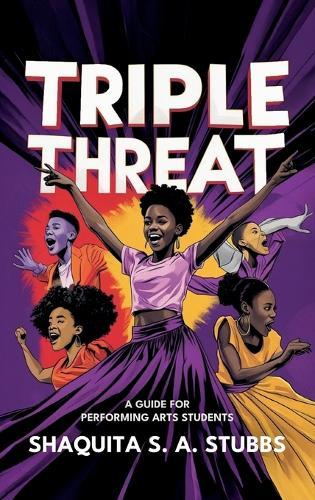 Triple Threat: Guide for Performing Arts Students