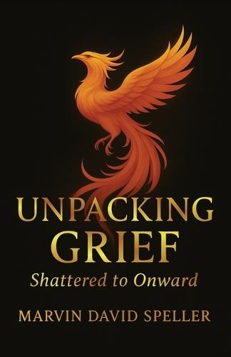 Unpacking Grief, Shattered to Onward