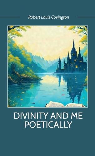 DIVINITY and ME POETICALLY