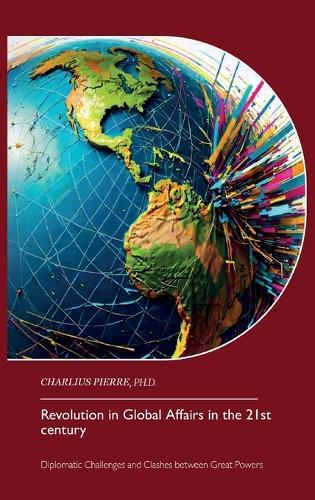 Revolution in Global Affairs in the 21st century, Diplomatic Challenges and Clashes between Great Powers