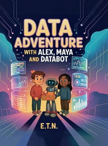 Data Adventure with Alex, Maya and Databot