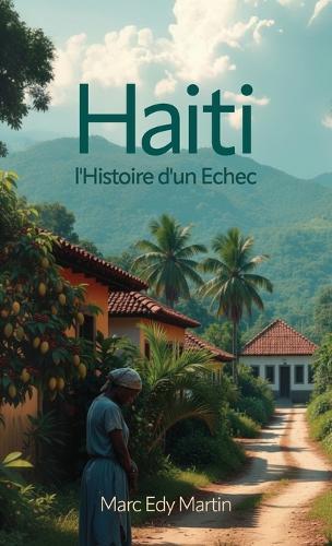 Haiti: l'Histoire d'un Echec