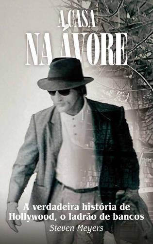 A casa na árvore, A verdadeira história de Hollywood, o ladrão de bancos
