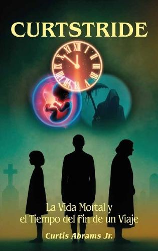 Curtstride, La vida mortal y el tiempo del fin de un viaje