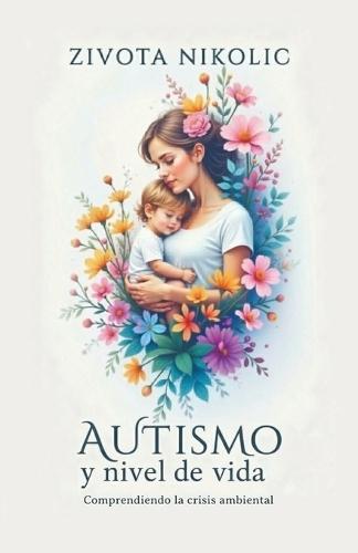 Autismo y nivel de vida, Comprendiendo la crisis ambiental