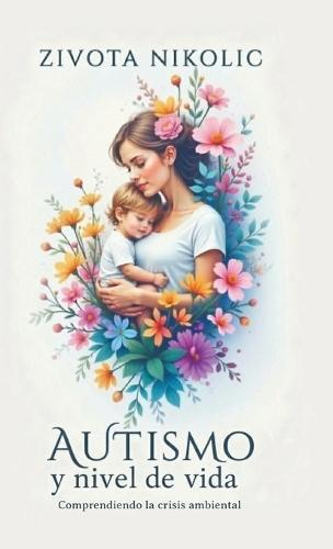 Autismo y nivel de vida, Comprendiendo la crisis ambiental